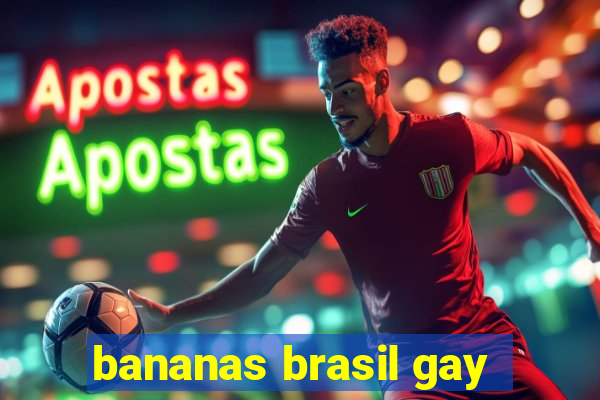 bananas brasil gay